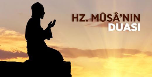 Hz Musa Nın Duası Okunuşu ve Anlamı